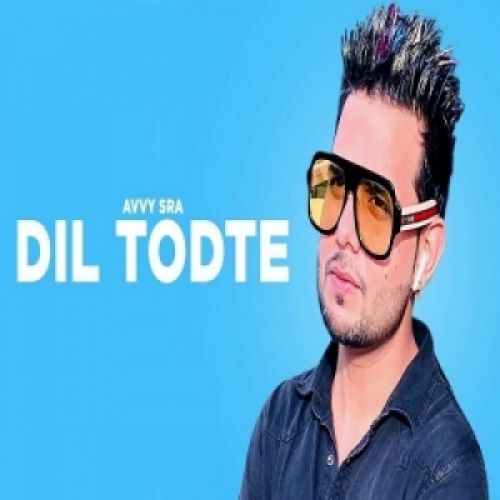 Dil Todte Avvy Sra Mp3 Song Free Download