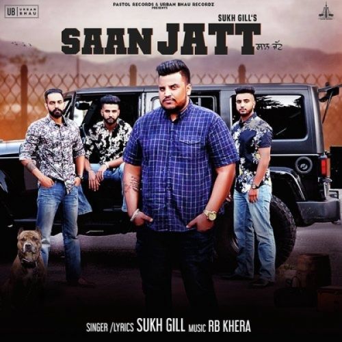 Saan Jatt Sukh Gill Mp3 Song Free Download