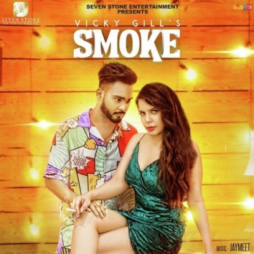 Smoke Vicky Gill Mp3 Song Free Download