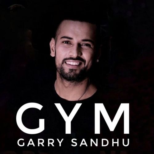 Gym Garry Sandhu Mp3 Song Free Download