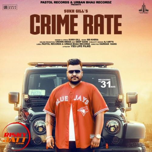 Crime Rate Sukh Gill, RB Khera Mp3 Song Free Download