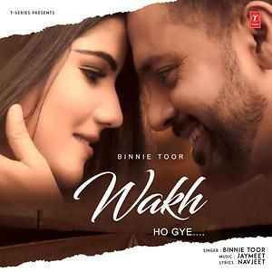 Wakh Ho Gye Binnie Toor Mp3 Song Free Download