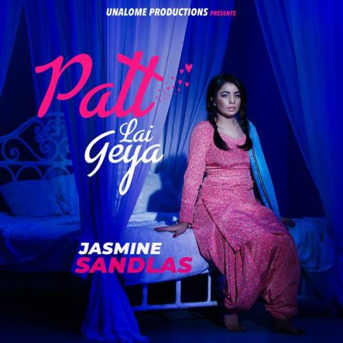 Patt Lai Geya Jasmine Sandlas Mp3 Song Free Download