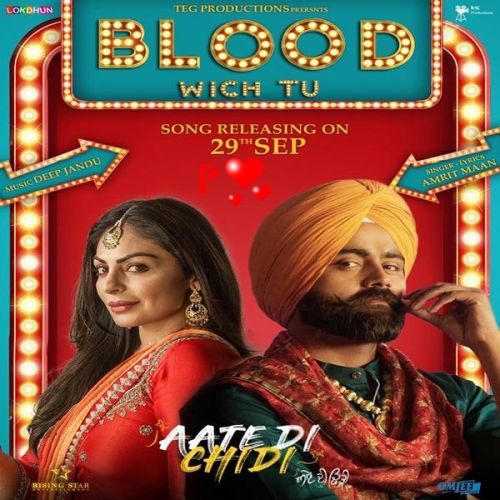 Blood Wich Tu (Aate Di Chidi) Amrit Maan Mp3 Song Free Download