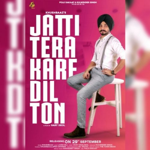 Jatti Tera Kare Dil Ton Khushbaaz Mp3 Song Free Download