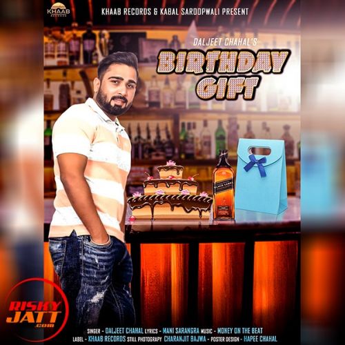 Birthday Gift Daljeet Chahal Mp3 Song Free Download