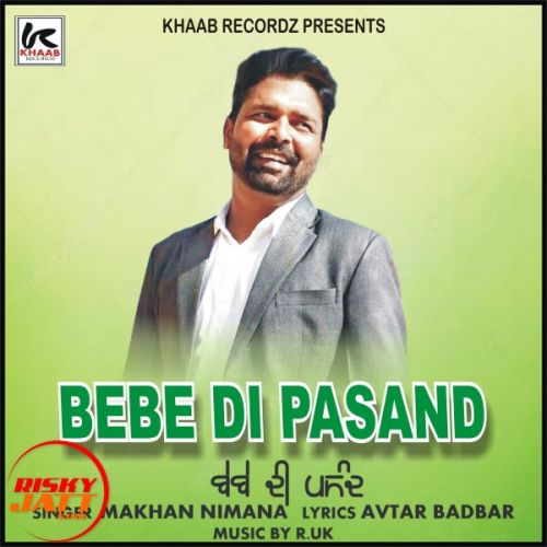 Bebe Di Pasand Makhan Nimana Mp3 Song Free Download