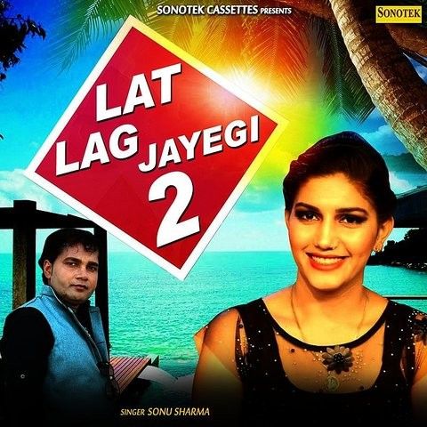Lat Lag Jayegi 2 Sonu Sharma, AK Jatti, Hansraj Railhan Mp3 Song Free Download