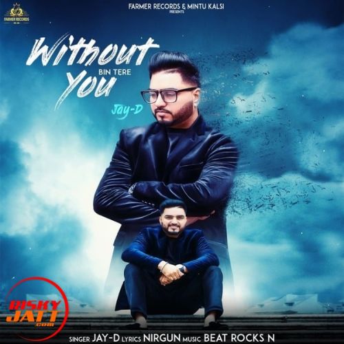 Without You ( Bin Tere ) Jay D Mp3 Song Free Download