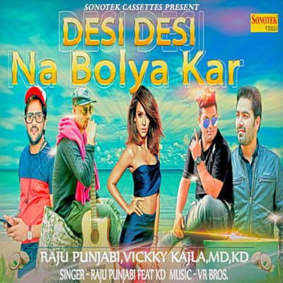 Desi Desi Na Bolya Kar Raju Punjabi, Vicky Kajla, MD KD, Priyanka Tiwari Mp3 Song Free Download