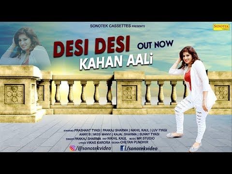 Desi Desi Kahan Aali Nikhil Kaul, Pankaj Sharma Mp3 Song Free Download