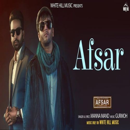Afsar Manna Mand, Gurmoh Mp3 Song Free Download