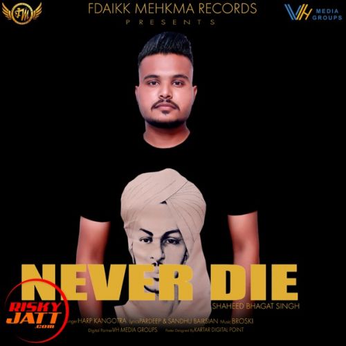 Never Die (Shaheed Bhagat Singh) Harp Kangotra Mp3 Song Free Download