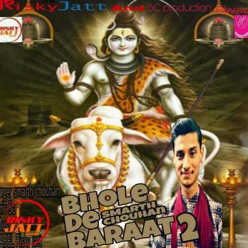 Bhole Di Baraat 2 (New Version) Smarth Chouhan Mp3 Song Free Download