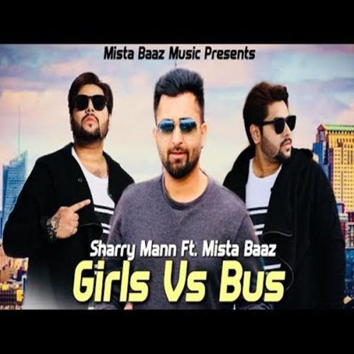 Girls Vs Bus Sharry Mann, Mista Baaz Mp3 Song Free Download