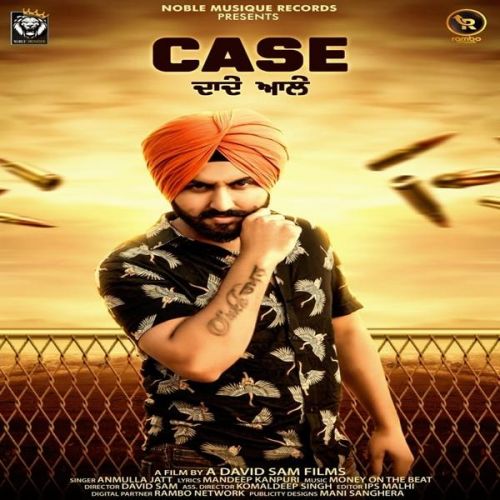 Case Dade Ale Anmulla Jatt Mp3 Song Free Download