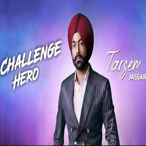 Challenge Hero Tarsem Jassar Mp3 Song Free Download