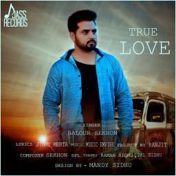 True Love Balour Sekhon Mp3 Song Free Download