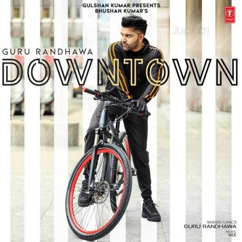 Downtown Guru Randhawa Mp3 Song Free Download