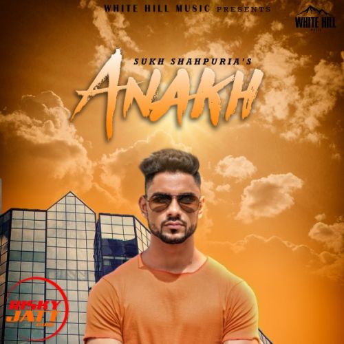 Anakh Sukh Shahpuria, Pendu Dhillon Mp3 Song Free Download