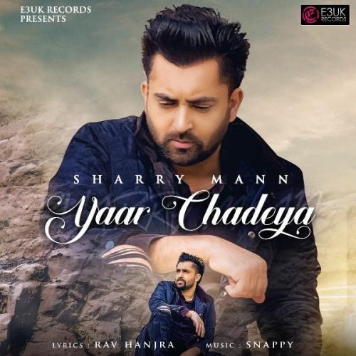 Yaar Chadeya Sharry Mann Mp3 Song Free Download