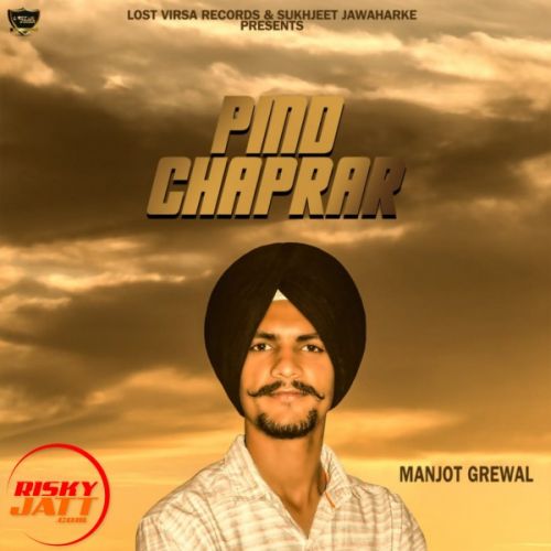 Pind Chaprar Manjot Grewal Mp3 Song Free Download