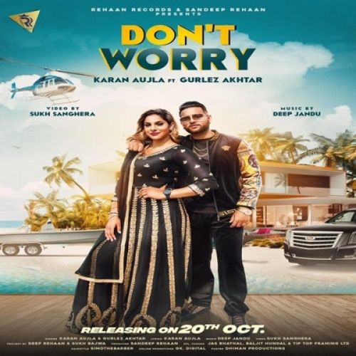 Dont Worry Karan Aujla, Gurlez Akhtar Mp3 Song Free Download