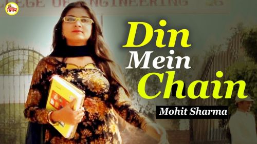 Din Mein Chain Mohit Sharma Mp3 Song Free Download