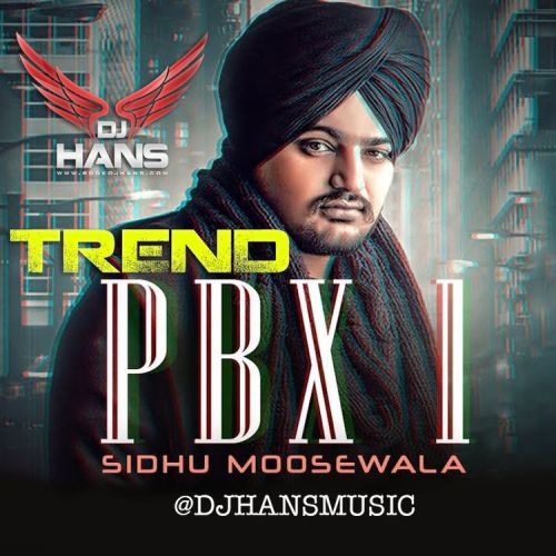 Trend Dhol Mix Dj Hans, Sidhu Moose Wala Mp3 Song Free Download