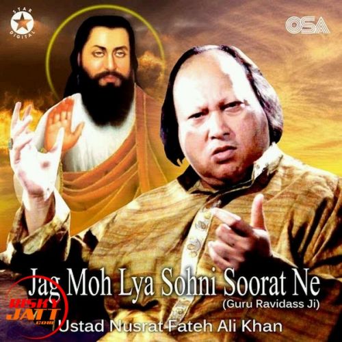 Jag Moh Lya Sohni Soorat Ne (guru Ravidass Ji) Ustad Nusrat Fateh Ali Khan Mp3 Song Free Download