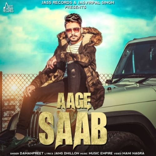 Aage Saab Damanpreet Mp3 Song Free Download