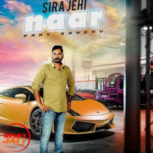 Sira Jehi Naar Parv Sandhu Mp3 Song Free Download