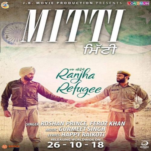 Mitti (Ranjha Refugee) Roshan Prince Mp3 Song Free Download