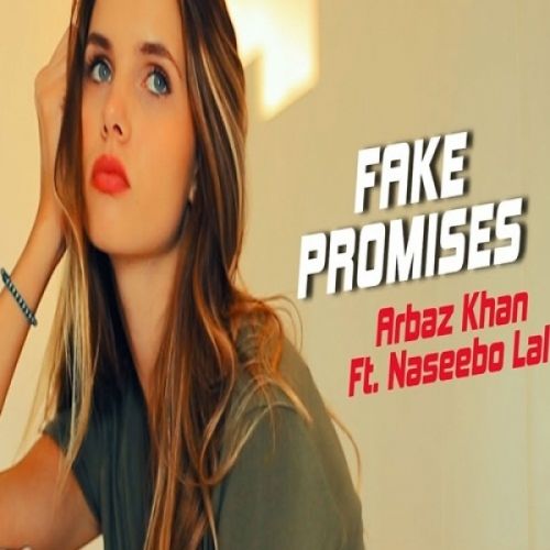 Fake Promises Arbaz Khan, Naseebo Lal Mp3 Song Free Download