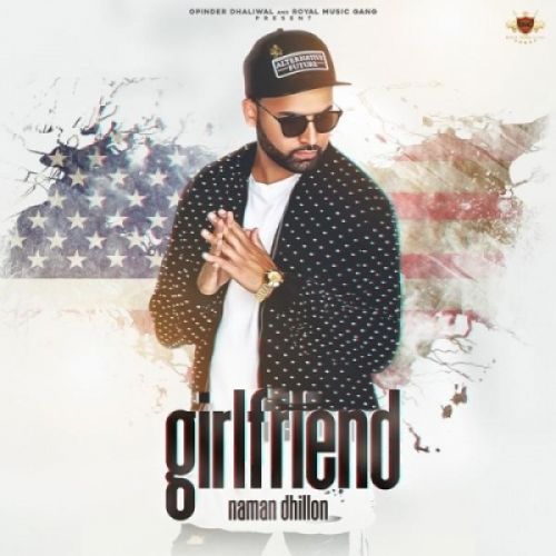 Girlfriend Naman Dhillon Mp3 Song Free Download