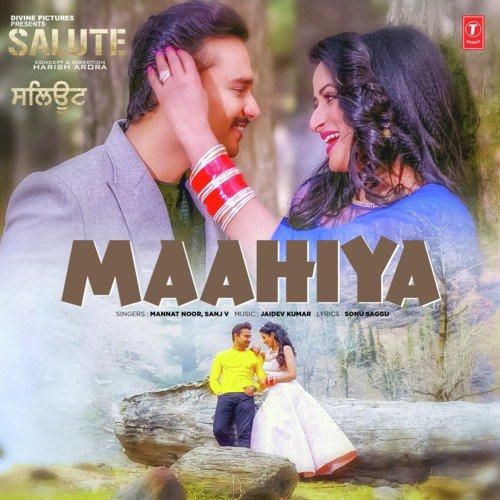 Maahiya (Salute) Mannat Noor, Sanj V Mp3 Song Free Download