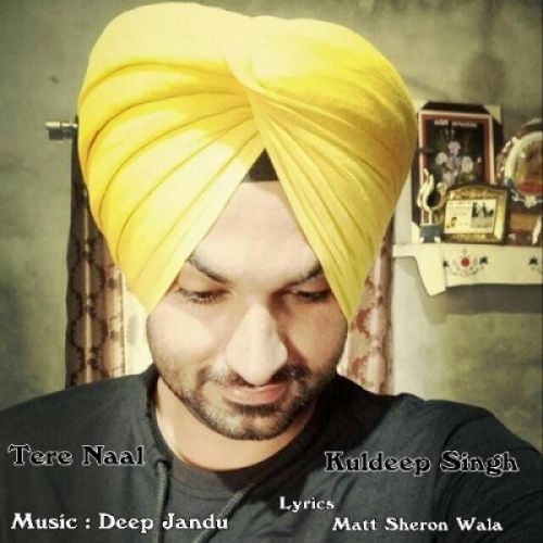 Tere Naal Kuldeep Singh Mp3 Song Free Download