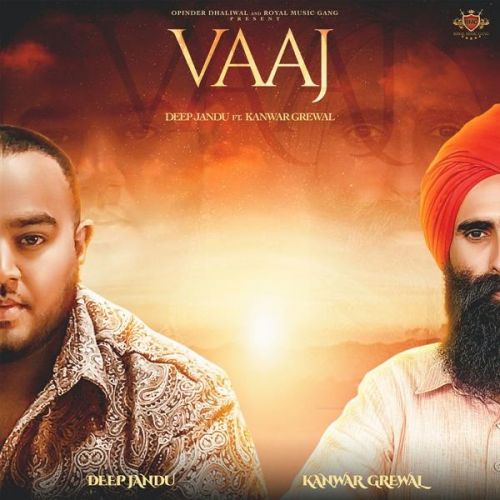 Vaaj Kanwar Grewal, Deep Jandu Mp3 Song Free Download
