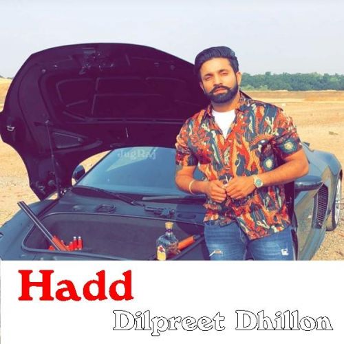 Hadd Dilpreet Dhillon Mp3 Song Free Download