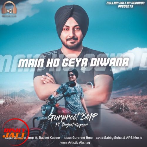 Main Ho Giya Diwana Gurpreet Bmp Mp3 Song Free Download