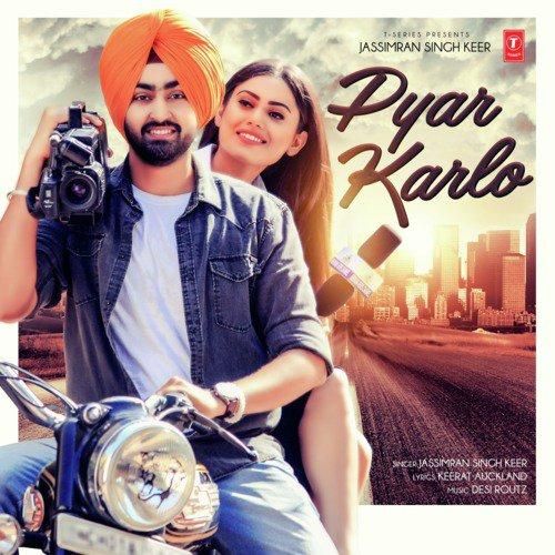 Pyar Karlo Jassimran Singh Keer Mp3 Song Free Download