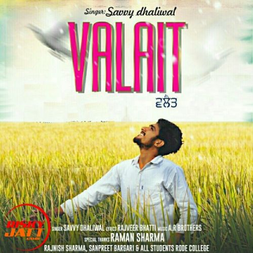 Valait Savvy Dhaliwal Mp3 Song Free Download