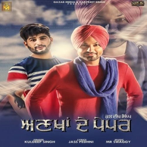 Ankha De Paper Kuldeep Singh, Jass Pedhni Mp3 Song Free Download