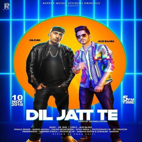 Dil Jatt Te Jass Bajwa, Gurlez Akhtar Mp3 Song Free Download