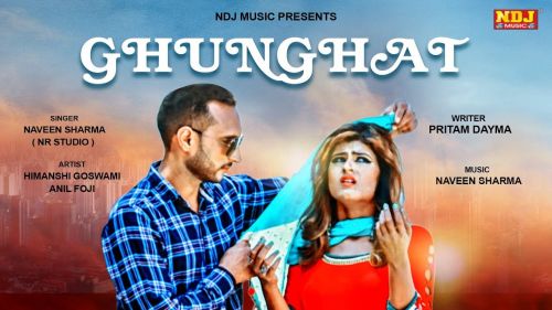 Ghunghat Naveen Sharma, Himanshi Goswami, Anil Foji Mp3 Song Free Download
