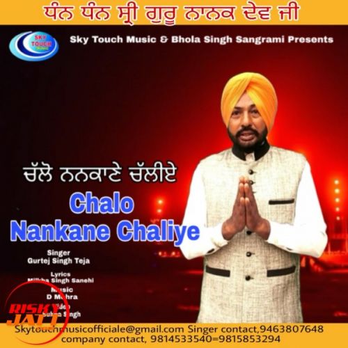 Chalo Nankane chaliye Gurtej Singh Teja Mp3 Song Free Download