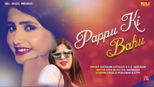 Pappu Ki Bahu KK Haryanvi, Sheenam Kaitholic Mp3 Song Free Download