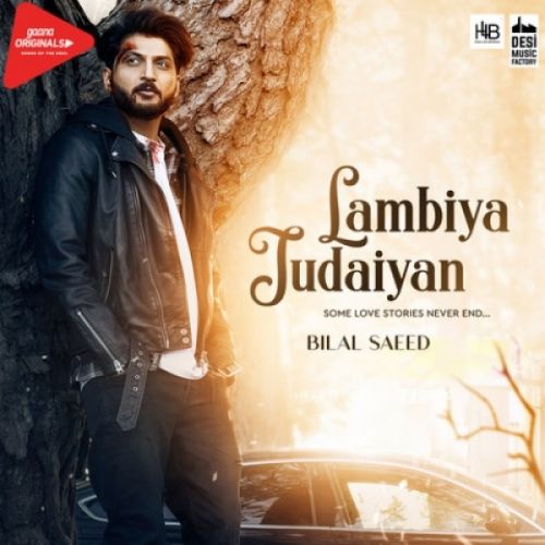 Lambiya Judaiyan Bilal Saeed Mp3 Song Free Download
