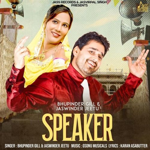 Speaker Bhupinder Gill, Jaswinder Jeetu Mp3 Song Free Download