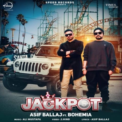 Jackpot Asif Ballaj, Bohemia Mp3 Song Free Download